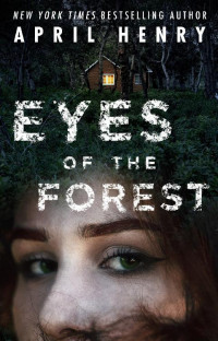 April Henry — Eyes of the Forest