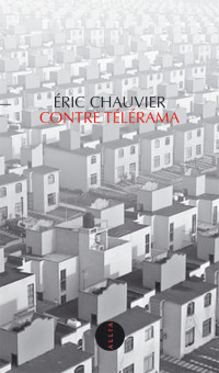 Eric Chauvier — Contre Télérama