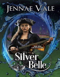 Jennae Vale — Silver Belle: Book 3 of The Green Sky Series