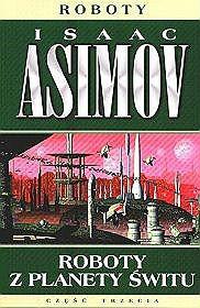 Isaac Asimov — Roboty z Planety Świtu