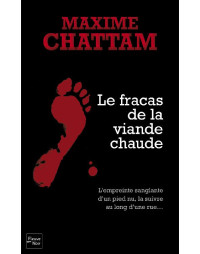 Maxime Chattam — Le fracas de la viande chaude