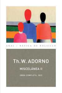 Adorno, Theodor W.; — Miscelanea II.indb