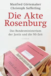 Manfred Grtemaker;Christoph Safferling; — Die Akte Rosenburg