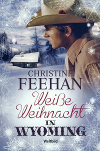 Feehan, Christine [Feehan, Christine] — Weiße Weihnacht in Wyoming