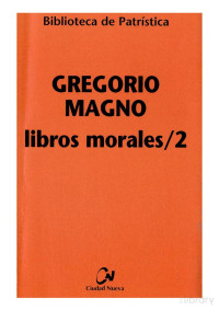 GREGORIO MAGNO — Libros morales 2