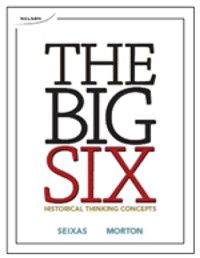 Dr. Peter Seixas & Tom Morton — The Big Six Historical Thinking Concepts