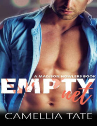 Camellia Tate — Empty Net (Madison Howlers Book 3)