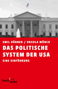 Hübner, Emil; Münch, Ursula — Das politische System der USA: Eine Einführung