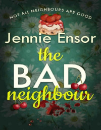 Jennie Ensor — The Bad Neighbour