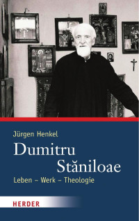 Jürgen Henkel — Dumitru Stăniloae