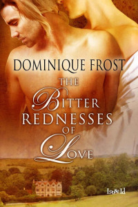 Dominique Frost — Bitter Rednesses of Love