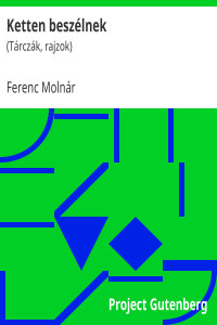 Ferenc Molnár — Ketten beszélnek