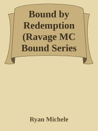 Ryan Michele — Bound by Redemption (Ravage MC Bound Series Book 8): A Motorcycle Club Romance (Ravage #17)