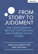 Jonathan Bassett and Gary Shiffman — From Story to Judgment: The Four Question Method for Teaching and Learning Social Studies