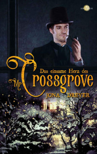 Dreyer, Jona — Das einsame Herz des Mr. Crossgrove