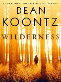 Dean Koontz — Wilderness