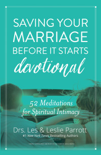 Les and Leslie Parrott; — Saving Your Marriage Before It Starts Devotional