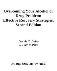 Daley, Dennis C.; Marlatt, G. Alan. — Overcoming Your Alcohol or Drug Problem