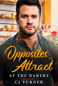 CJ Turner — Opposites Attract at the Bakery