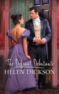 Helen Dickson — The Defiant Debutante