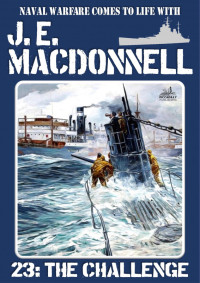 J.E. Macdonnell — The Challenge (A World War 2 Naval Adventure)