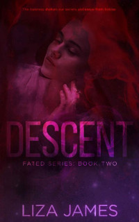 Liza James [James, Liza] — Descent (Fated Book 2)