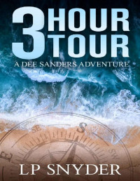 LP Snyder — 3 Hour Tour (Dee Sanders Book 1)