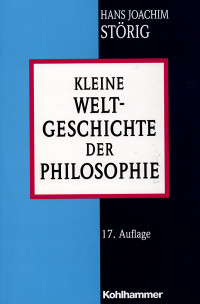 Hans Joachim Störig — Kleine Weltgeschichte der Philosophie