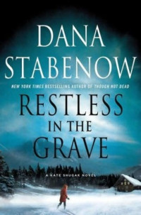 Dana Stabenow — Restless in the Grave (Liam Campbell, #05; Kate Shugak, #19)