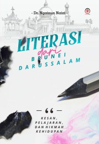 Ngainun Naim — Literasi dari Brunei Darussalam: Kesan, Pelajaran dan Hikmah Kehidupan