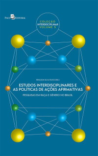 Penildon Silva Filho; — Estudos interdisciplinares e as polticas de aes afirmativas