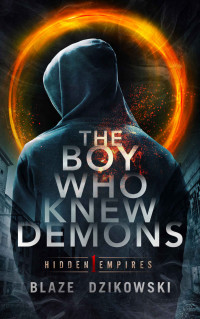 Blazej Dzikowski [Dzikowski, Blazej] — The Boy Who Knew Demons