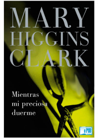 Mary Higgins Clark — Mientras mi preciosa duerme