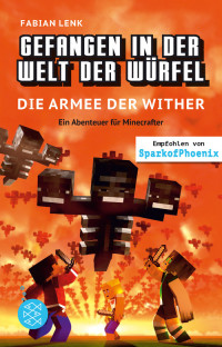 Fabian Lenk — Gefangen in der Welt der Würfel. Die Armee der Wither. Ein Abenteuer für Minecrafter