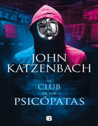 John Katzenbach — El club de los psicópatas