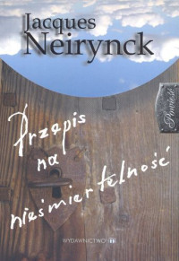 Jacques Neirynck — Przepis na niesmiertelnosc