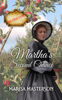 Marisa Masterson — Martha's Second Chance (Rejected Mail-Order Brides Book 10)