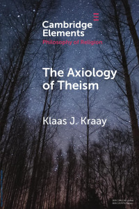 Klaas J. Kraay — The Axiology of Theism