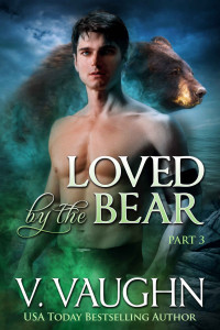 V. Vaughn — Loved by the Bear - Part 3