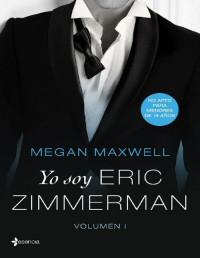 Megan Maxwell — Yo soy Eric Zimmerman - Vol. I