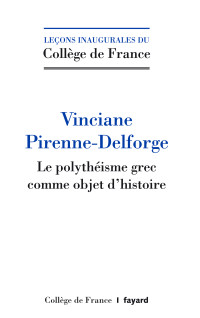 Vinciane Pirenne-Delforge — Le polythéisme comme objet d'histoire