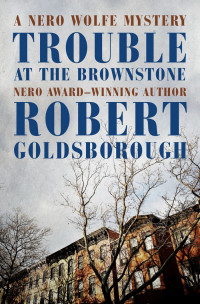 Robert Goldsborough — Trouble at the Brownstone