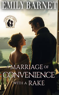 Emily Barnet — A Marriage of Convenience with a Rake: A Historical Regency Romance Novel (Love’s Gentle Manners Book 2)