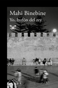 Mahi Binebine — Yo, bufón del rey