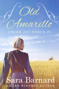 Sara Barnard  — Old Amarillo~Amish Journeys