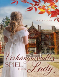 Holly Adams — Verhängnisvolles Spiel einer Lady