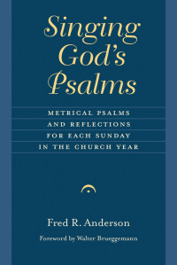 Fred R. Anderson; — Singing God's Psalms