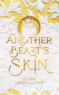 Jessika Grewe Glover — Another Beast's Skin