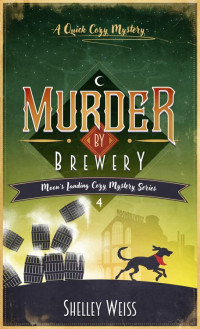 Shelley Weiss — Murder by Brewery