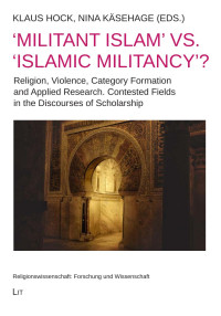 Klaus Hock, Nina Ksehage (Eds.); — Microsoft Word - Militant Islam.docx